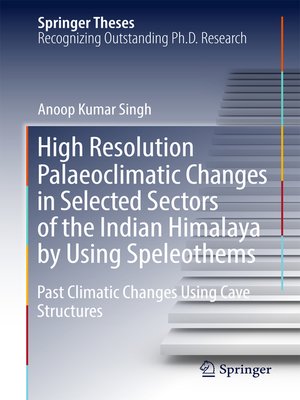 cover image of High Resolution Palaeoclimatic Changes in Selected Sectors of the Indian Himalaya by Using Speleothems